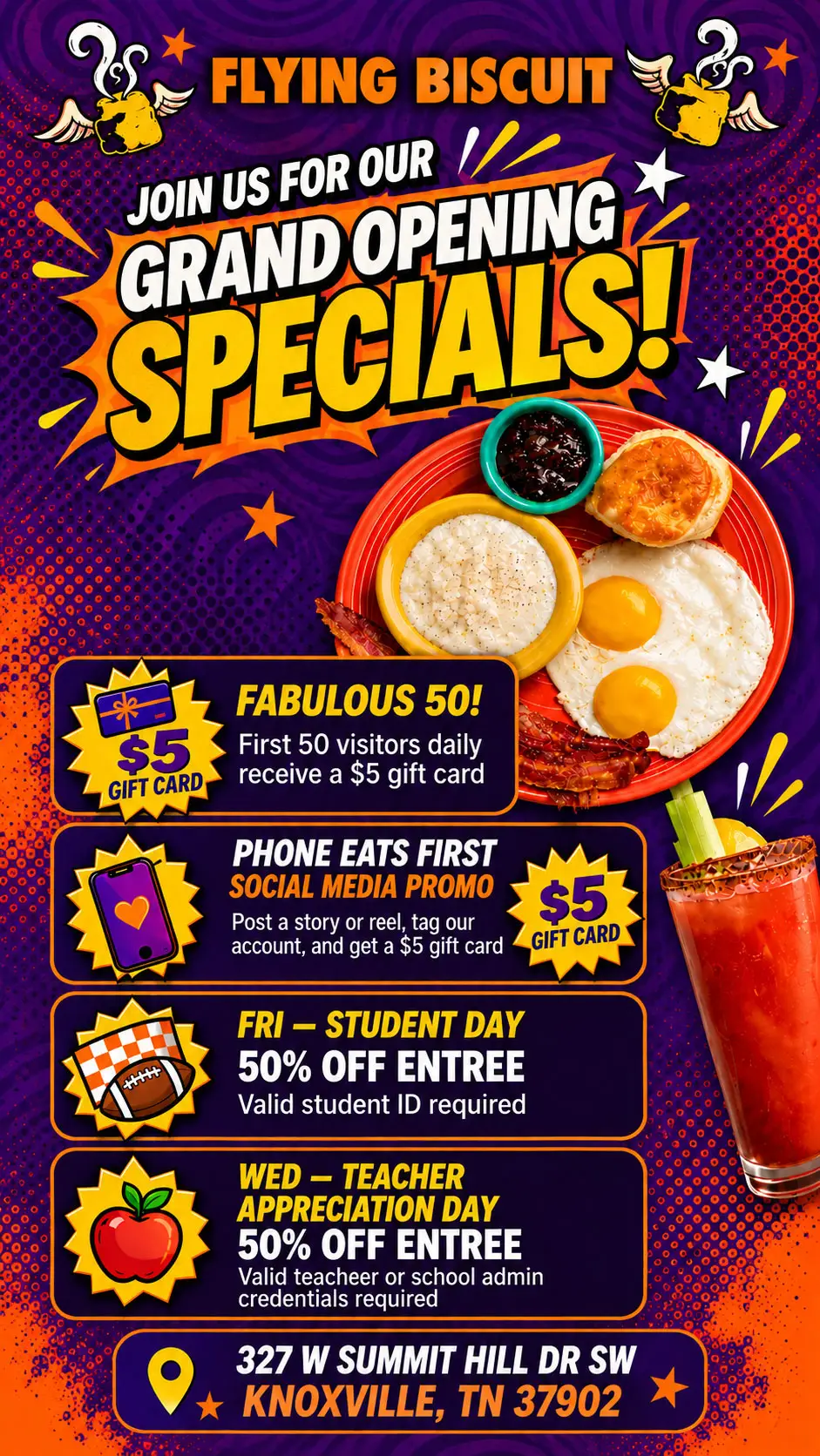 Flying Biscuit Cafe Grand Opening Specials flyer: first 50 visitors daily get a $5 gift card; post a story or reel tagging the account for a $5 gift card; 50% off entrees Fridays with student ID and Wednesdays with teacher or school admin credentials. 327 W Summit Hill Dr SW, Knoxville, TN 37902.